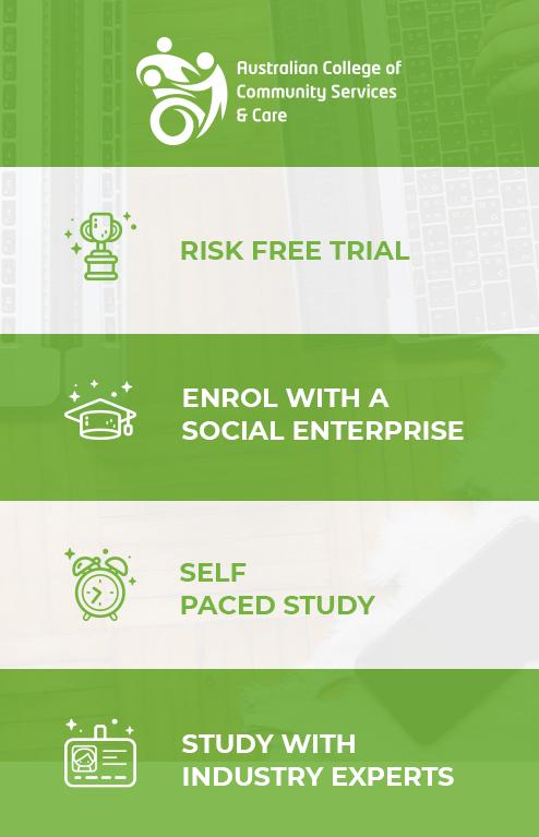 ACCSC Four Features. Risk Free trial, enrol with a social enterprise, self paced study, study with industry experts