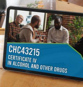 CHC43215 Certificate IV in Alcohol and Other Drugs